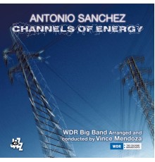 Antonio Sánchez - Channels Of Energy