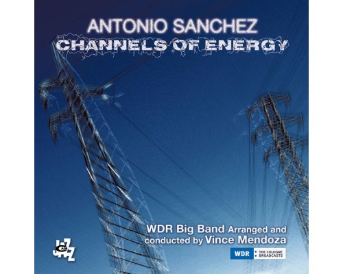 Antonio Sánchez - Channels Of Energy