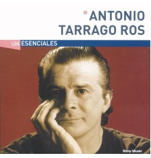 Antonio Tarrago Ros - Los Esenciales