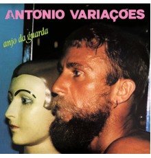 Antonio Variacoes - Anjo da guarda