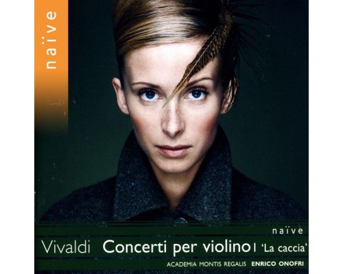Antonio Vivaldi - Vivaldi: Concerti per Violino I « La Caccia » Antonio Vivaldi - Vivaldi: Concerti per Violino I « La Caccia »