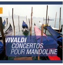 Antonio Vivaldi - Vivaldi, concertos pour mandoline