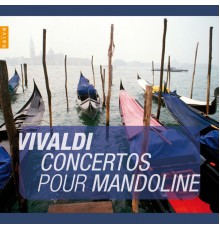 Antonio Vivaldi - Vivaldi, concertos pour mandoline