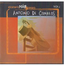 Antonio de Canillas - El Canario Más Sonoro, Vol. 1