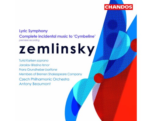 Antony Beaumont, Czech Philharmonic Orchestra, Turid Karlsen, Jaroslav Brezina, Franz Grundheber, Bremen Shakespeare Company Members - Zemlinsky: Lyric Symphony & Incidental Music to Cymbeline