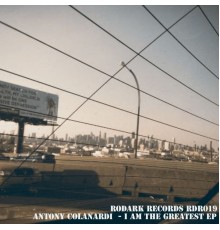 Antony Colanardi - I Am The Greatest EP (Original Mix)