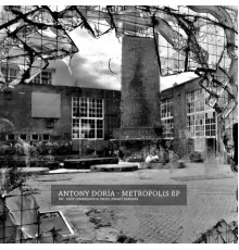 Antony Doria - Metropolis EP