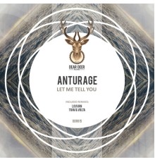 Anturage - Let Me Tell You