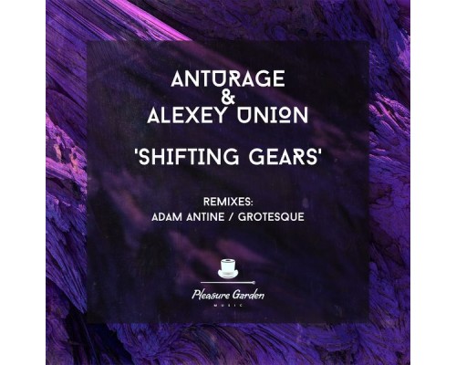 Anturage & Alexey Union - Shifting Gears