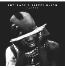 Anturage and Alexey Union - Escape