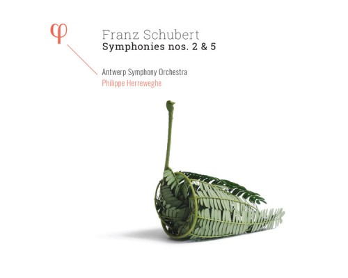 Antwerp Symphony Orchestra and Philippe Herreweghe - Schubert : Symphonies Nos. 2 & 5