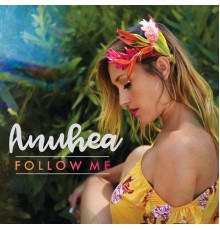 Anuhea - Follow Me