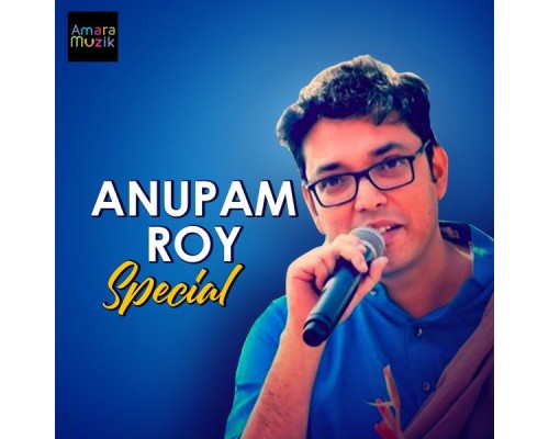 Anupam Roy - Anupam Roy Special