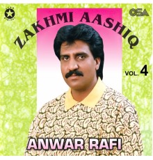 Anwar Rafi - Zakhmi Aashiq, Vol. 4