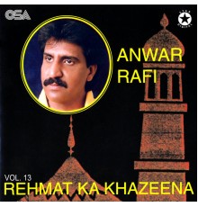 Anwar Rafi - Rehmat Ka Khazeena, Vol. 13