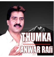 Anwar Rafi - Thumka