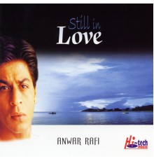 Anwar Rafi - Still In Love