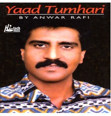 Anwar Rafi - Yaad Tumhari