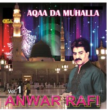 Anwar Rafi - Aaqa da Muhalla