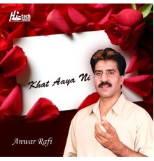 Anwar Rafi - Khat Aaya Ni