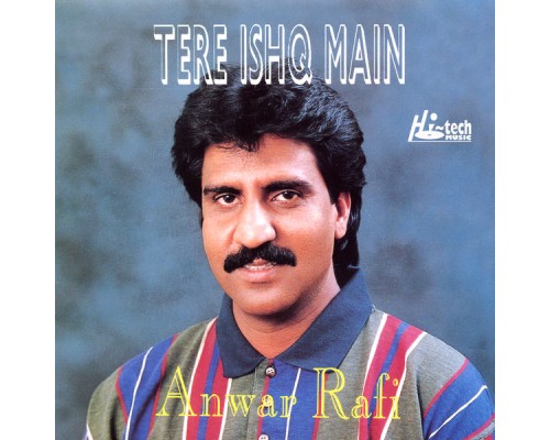 Anwar Rafi - Tere Ishq Main