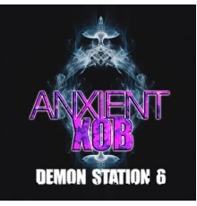 Anxient Xob - Demon Station 6