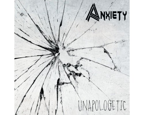 Anxiety - Unapologetic