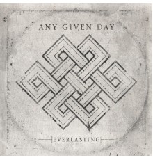 Any Given Day - Everlasting