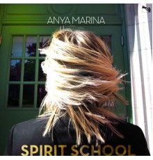 Anya Marina - Spirit School