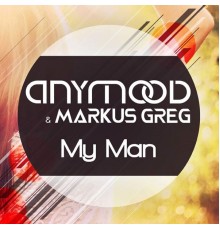 Anymood, Markus Greg - My Man