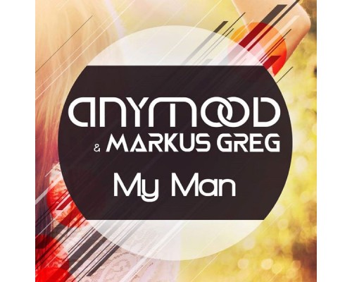 Anymood, Markus Greg - My Man