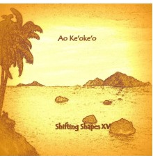 Ao Ke'oke'o - Shifting Shapes XV