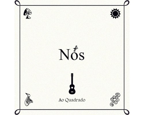 Ao Quadrado - Nós