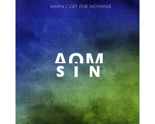 Aomsin - WHEN I CRY FOR NOTHING
