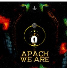 Apach - We Are