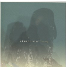 Aphrodisiac - Yearning