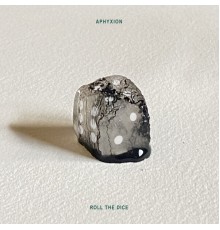 Aphyxion - Roll the Dice