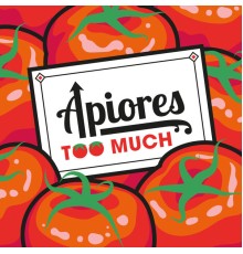 Apiores - Too Much