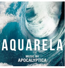 Apocalyptica - Aquarela (Original Motion Picture Soundtrack)