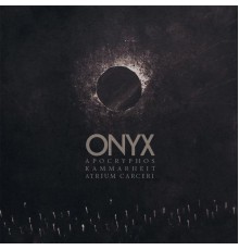 Apocryphos, Kammarheit & Atrium Carceri - Onyx