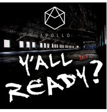 Apollo - Y'All Ready?