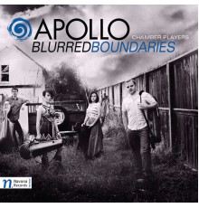 Apollo Chamber Players - Blurred Boundaries
