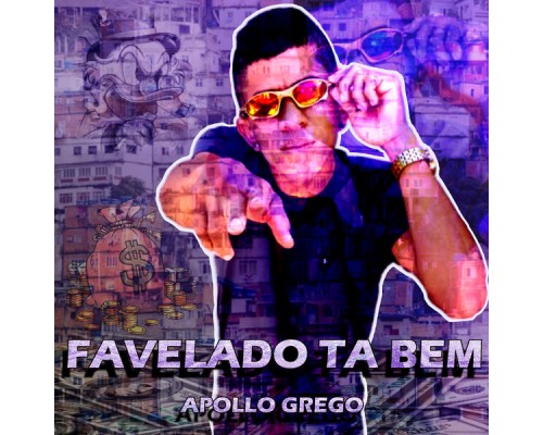 Apollo Grego - Favelado Ta Bem