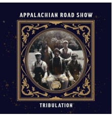 Appalachian Road Show - Tribulation