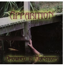 Apparition - Drowned In Questions