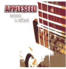 Appleseed - Cause & Effect