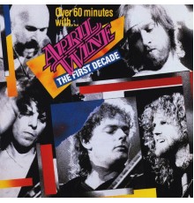 April Wine - The First Decade