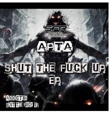 A.p.t.a - Shut the Fuck Up