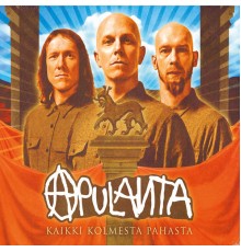 Apulanta - Kaikki Kolmesta Pahasta