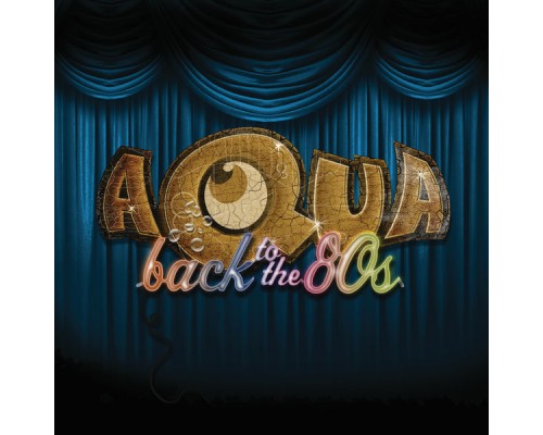 Aqua - Back To The 80's